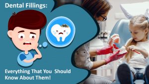 Dental Fillings: Everything That You Should Know About Them!